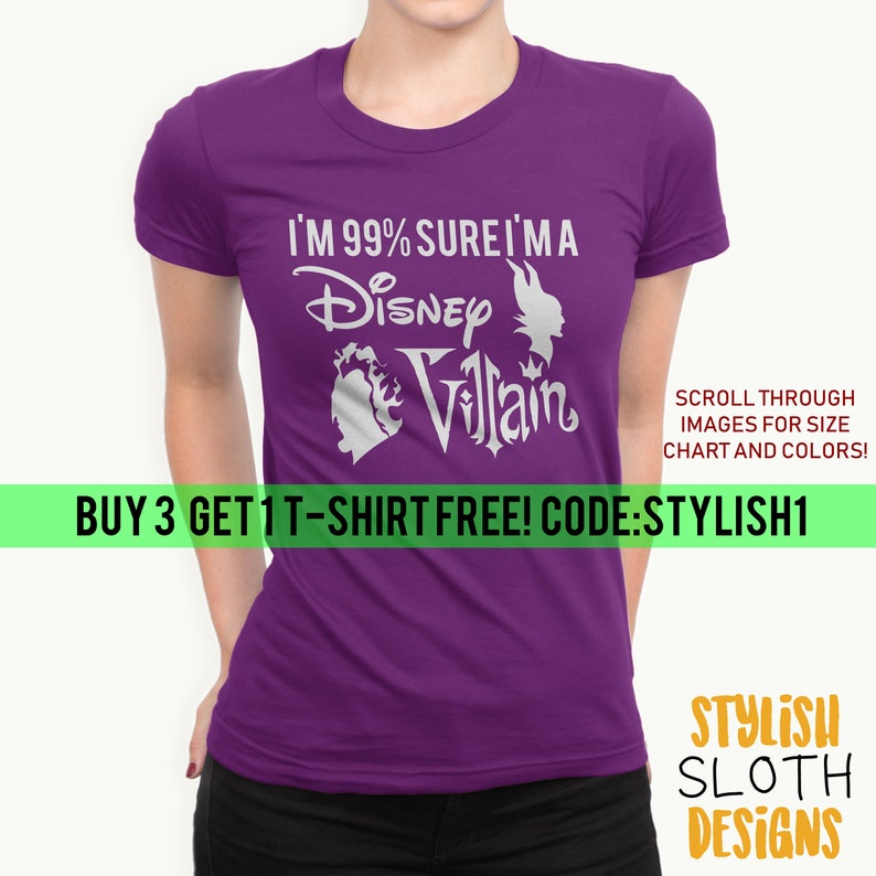 I'm 99 Sure I Am a Disney Villain Disney T Shirt Etsy