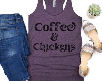 Chicken tank top, Chicken mom shirt, chickens and coffee, crazy chicken lady shirt, chicken lover shirt, farm girl shirt, cute chicken shirt