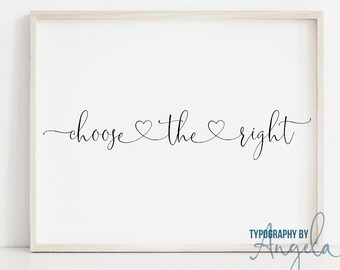 Choose the Right, CTR, Hearts, Words Connected with Hearts, LDS quotes, Mormon quotes, Religious Quotes, Religious Decor, Typography Decor