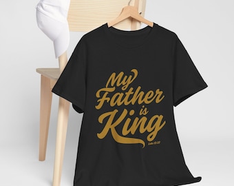 Maglietta "Mio Padre è Re" - Luca 12:32 / Abbigliamento cristiano per imprenditori e professionisti