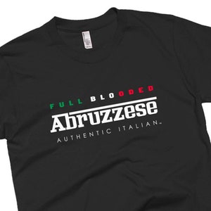 Italian Abruzzese FBI Full Blooded Family Heritage Tee Italy Pride T-Shirt Flag Futbol Team Sopranos Clothing Men&#39;s Women’s Jersey