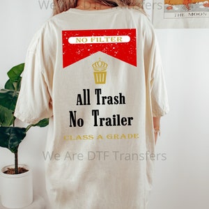 all trash no trailer, no filter, pocket size included, dtf transfer image, trending - PNG Instant digital download