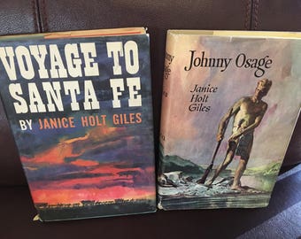 Two classic novels by Janice Holt Giles with nice colorful dust jackets, Johnny Osage, Voyage to Santa Fe