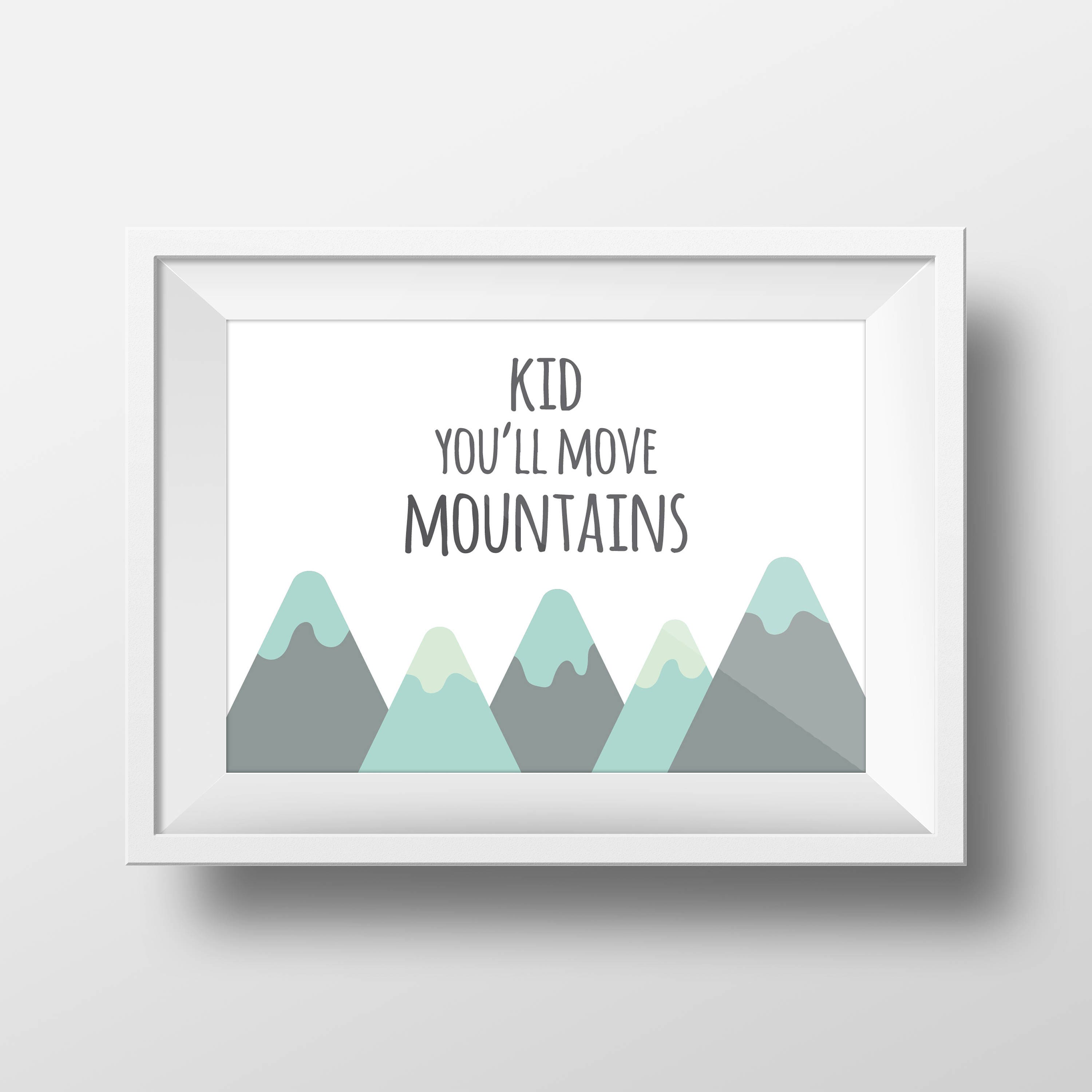 Kid You Ll Move Mountains Print Inspirational Quotes Etsy