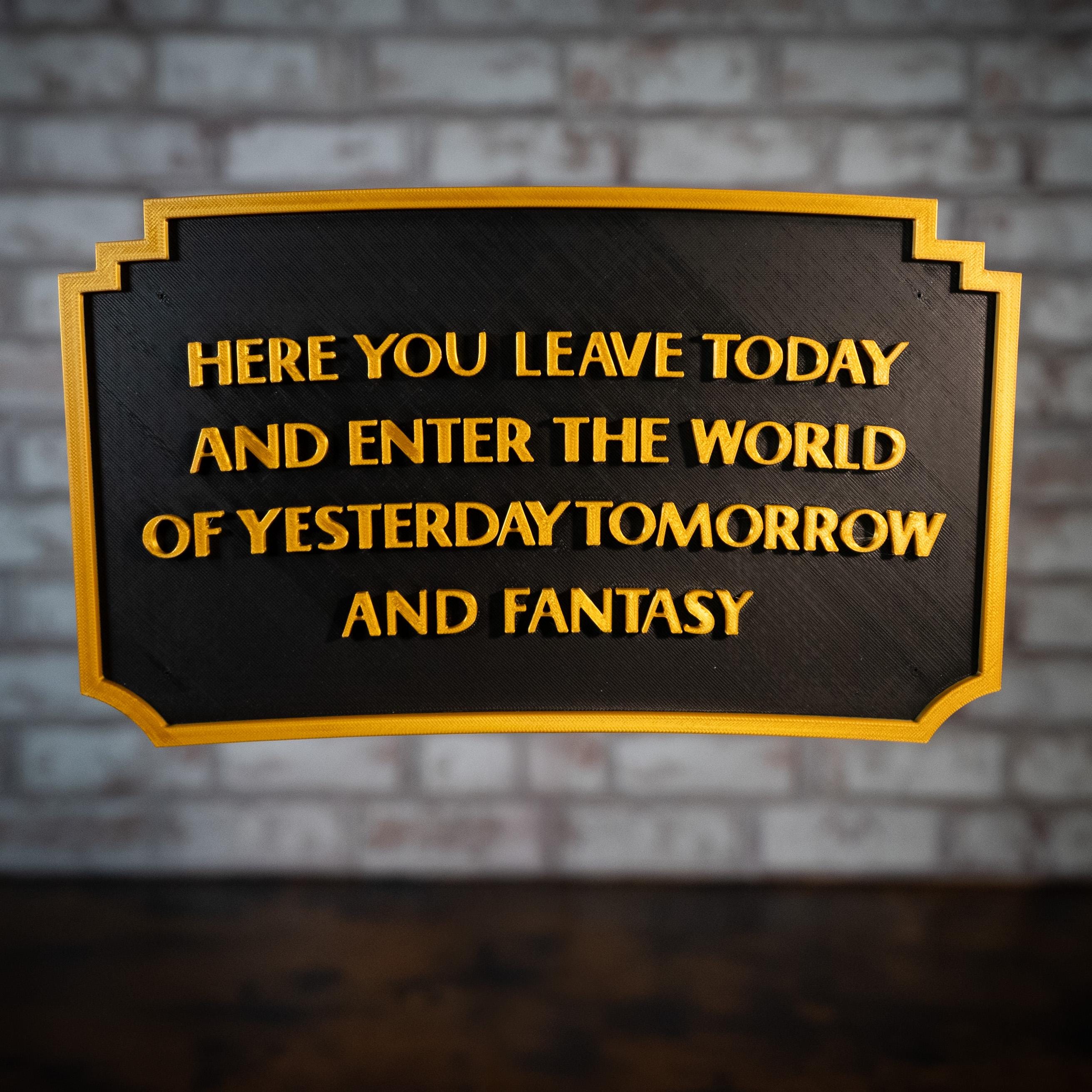 Replica Walt Disney World Entrance Sign | Here You Leave Today… Plaque | 3 Sizes & 3 Magical Finishes