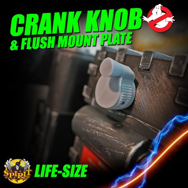 Spirit LIFE-SIZE Crank Knob & Flush Mounting Plate Upgrade // Halloween Ghostbusters Proton Pack