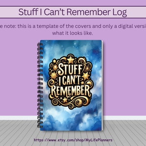 May include: A blue and white notebook with a gold design that says "Stuff I Can't Remember" on the cover. The notebook has a spiral binding and is a template for a digital version.