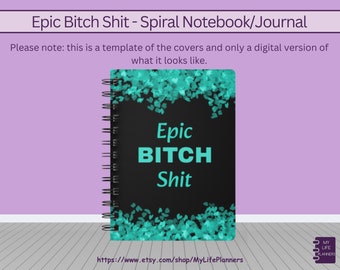 Epic Bitch Shit, Journal, Spiral Bound Notebook, Bitch, Relief, Snarky, Sarcastic, Venting, Adult Humor, Fun Journal, Lined Notebook, 5"x7"