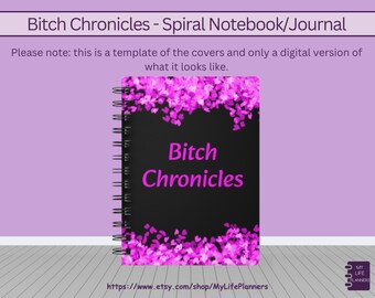 Bitch Chronicles, Journal, Spiral Bound Notebook, Bitch, Relief, Snarky, Sarcastic, Venting, Adult Humor, Fun Journal, Lined Notebook