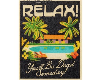 Zrelaksuj się! Pewnego dnia umrzesz! Zabawna dekoracja ścienna inspirowana stylem vintage | Retro Poolside Art Print, odważna kolorowa sztuka domowa - BEZ RAMY