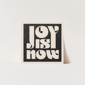 Joy is Now Impressão de arte de parede, decoração de casa de atenção plena, ilustração de afirmação - SEM QUADRO