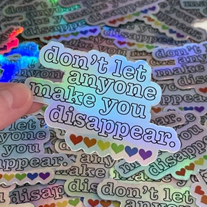 Don't let anyone make you disappear (version 1) || Heartstopper quote inspired holographic rainbow sticker || Charlie Spring || Nick Nelson