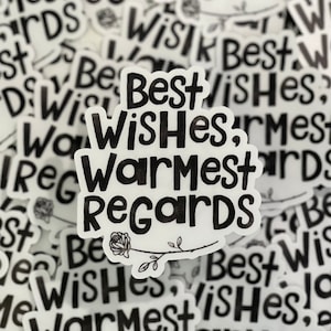 Best Wishes, Warmest Regards Sticker - Schitt’s Creek Inspired Clear Sticker for Laptop, Water Bottle