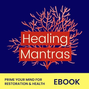 Mantras for Healing: Prime Your Subconscious Mind for Restoration and Health with 30+ Guided Mantras and Affirmations