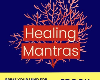 Mantras for Healing: Prime Your Subconscious Mind for Restoration and Health with 30+ Guided Mantras and Affirmations