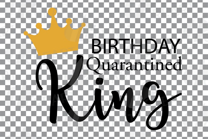 Download Quarantined Birthday King SVG cutting file. Social Distancing | Etsy