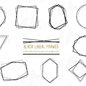 May include: A set of ten black geometric line frames on a white background. The frames are in various shapes, including circles, squares, triangles, and hexagons. The text "BLACK LINEAL FRAMES" is written in gold lettering at the bottom of the image.