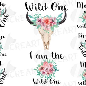 May include: A set of watercolour designs featuring a cow skull with floral accents and the words "Wild One." Additional designs include "Daddy," "Mommy," "Sister," "Brother," "Dad," "Mama," and "I am the" with "Wild One."