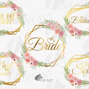 May include: Five gold geometric frames with floral wreaths and text. The frames say "Bride", "Bride Squad", "Maid of Honor", "I Do Crew", and "Bridesmaid".