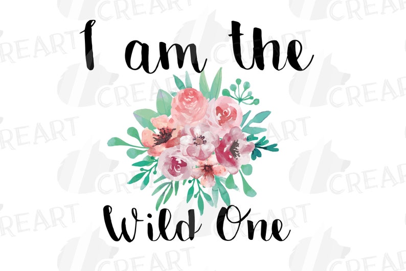 May include: A floral design with the text "I am the Wild One" in black script. The watercolour bouquet features pink and peach roses, with green and blue leaves, suitable for a baby shower or birthday.