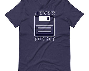 Never Forget the Floppy Disk - T-Shirt - Retro Shirt, Mens' Gift, Women's Gift, Geeky Shirt, Nerdy Shirt