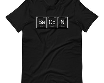 Bacon T-Shirt - Science, Periodic Table, Mens' Gift, Women's Gift