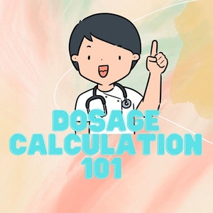 Nursing Dosage Math Study 101
