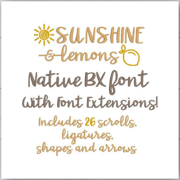 Sunshine and Lemons Embroidery font, Native BX ONLY, Includes full alphanumeric (and shapes, swirls, arrows), Fully scalable, object based