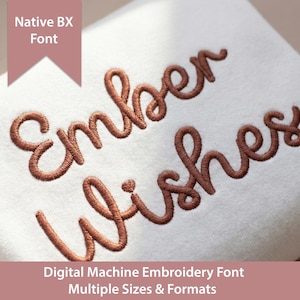 Ember Wishes Machine Embroidery Font: Native BX, Satin Stitch (0.5-2 inch)