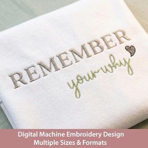 Remember Your Why Embroidery Design: Inspirational Quote (4x4, 5x7, 6x10, 8x8 Hoops) (Digital Download)