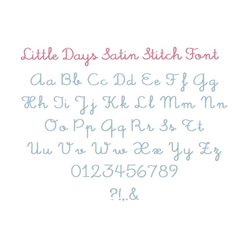 Peut inclure: Un tableau de police montrant les lettres majuscules et minuscules de l'alphabet, les chiffres de 0 &agrave; 9 et les signes de ponctuation. La police est une police de point de satin bleu clair avec les mots "Little Days Satin Stitch Font" en rose en haut.