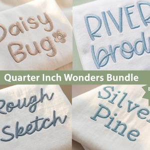 May include: Four embroidered designs on white fabric. The designs include the names "Daisy Bug", "River Brody", "Rough Sketch", and "Silver Pine". The text "Quarter Inch Wonders Bundle" is also visible.