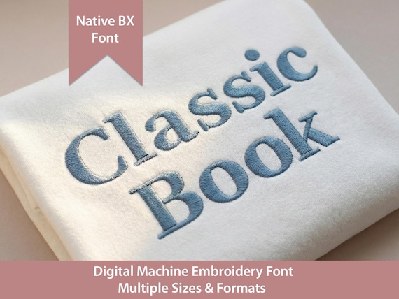 Classic Book Machine Embroidery Font: Native BX + Satin Stitch font Native BX