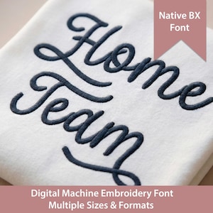 Home Team Script Embroidery Font: Native  BX + Stitch Formats, Alternate Characters (Digital Download)