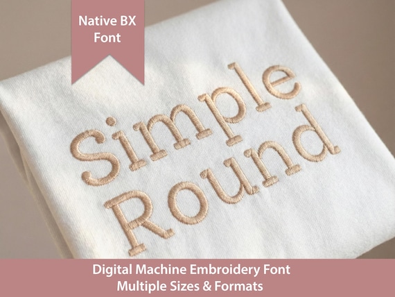 Simple Round Embroidery Font: Satin Stitch Native BX Font (Digital Download)