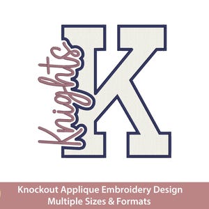 May include: An embroidery design featuring a large, white, block-style letter K with a dark blue outline. The word Knights is written in a mauve, cursive script font, layered over the left side of the letter K with a dark blue shadow outline.