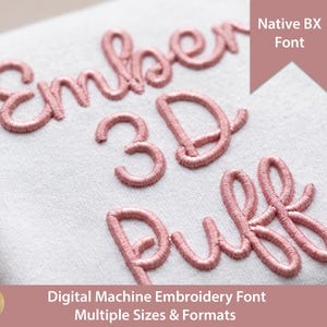 May include: A light-colored fabric featuring rose gold 3D puff embroidery in a cursive script. The text reads Ember 3D Puff. A banner in the top right corner displays Native BX Font, and a bottom banner reads Digital Machine Embroidery Font Multiple Sizes & Formats.