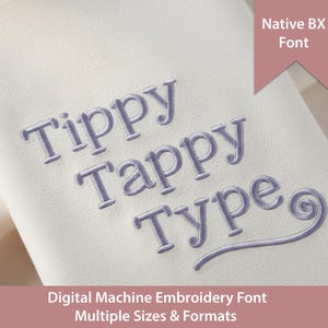 Puede incluir: Una superficie de tela blanca con bordado a máquina color lavanda que dice Tippy Tappy Type en una fuente redondeada. Un banner rosa en la esquina muestra el texto Native BX Font, y el texto inferior dice Digital Machine Embroidery Font.
