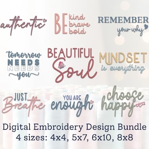 Può includere: Un pacchetto di design di ricamo digitale con citazioni ispiratrici in vari colori e caratteri. Le frasi includono "authentic", "BE kind brave bold", "REMEMBER your why", "Tomorrow NEEDS you", "BEAUTIFUL Soul", "MINDSET is everything", "JUST Breathe", "YOU ARE enough" e "choose happy".