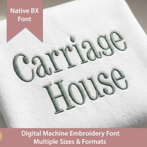 May include: A white fabric surface featuring the embroidered text Carriage House in a sage green thread. A pink banner at the top displays the text Native BX Font, and a bottom pink banner contains the text Digital Machine Embroidery Font Multiple Sizes & Formats.
