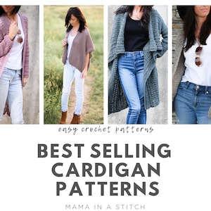 May include: Four women are modelling different crochet cardigan patterns. The cardigans are in various colours, including pink, brown, blue, and grey. The text "easy crochet patterns" and "BEST SELLING CARDIGAN PATTERNS" is displayed below the images. The text "MAMA IN A STITCH" is displayed below the text.