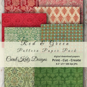 May include: A digital paper pack with eight different patterns in red and green. The patterns are intricate and feature floral and geometric designs. The text "Red & Green Pattern Paper Pack" and "Carol Kutz Designs" is visible on the image. The text "Print - Cut - Create" and "8.5" x 11" 300 dpi JPG" is also visible on the image.