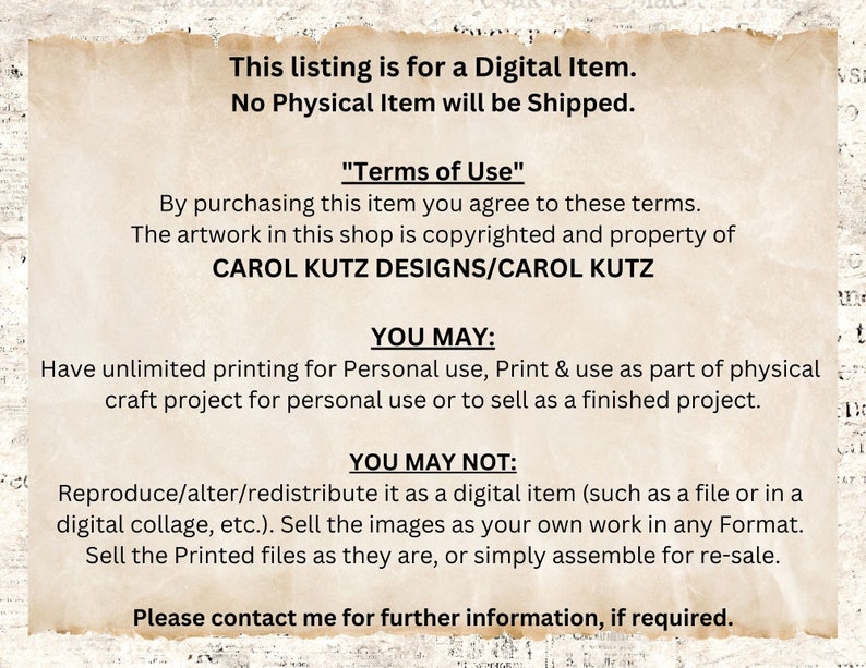 May include: Text on a beige background with the title "Terms of Use" and details about the use of digital items. The text states that the artwork is copyrighted and property of Carol Kutz Designs/Carol Kutz. It outlines what is permitted and prohibited for use of the digital item.