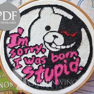 I&#39;m Sorry, I Was Born Stupid Monokuma Cross Stitch Pattern (PDF)