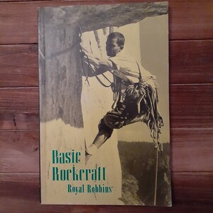 Basic Rockcraft Royal Robbins Book Rock Climbing Mountaineering Pitoncraft Knots