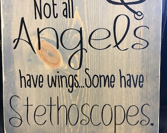 Not all angels have wings..some have stethoscopes nurse, doctor, or medical profession appreciation sign