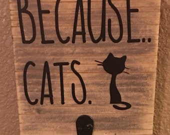 Because.. Cats. sign with lint roller hook