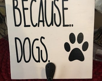 Because Dogs sign with lint roller hook//dog owner lint roller hook
