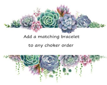 Ajoutez un bracelet assorti à votre ordre choker