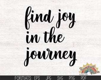 Find Joy in the Journey, digital file, svg, pdf, jpg, eps, png, Cut File